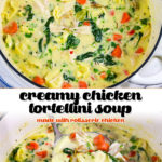 Creamy Chicken Tortellini Soup Pin